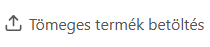 tomeges_termek_betoltes